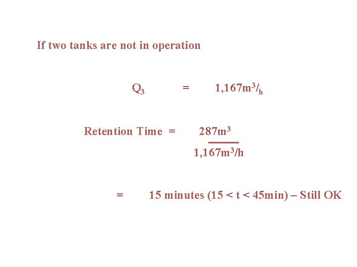 If two tanks are not in operation Q 3 = Retention Time = 1,