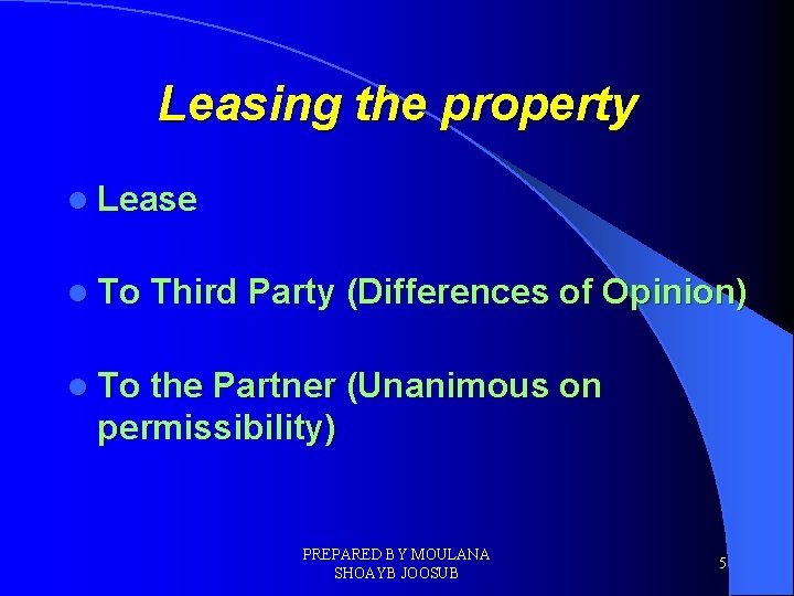 Leasing the property l Lease l To Third Party (Differences of Opinion) l To