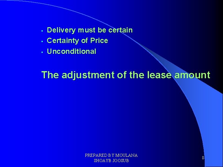 § § § Delivery must be certain Certainty of Price Unconditional The adjustment of