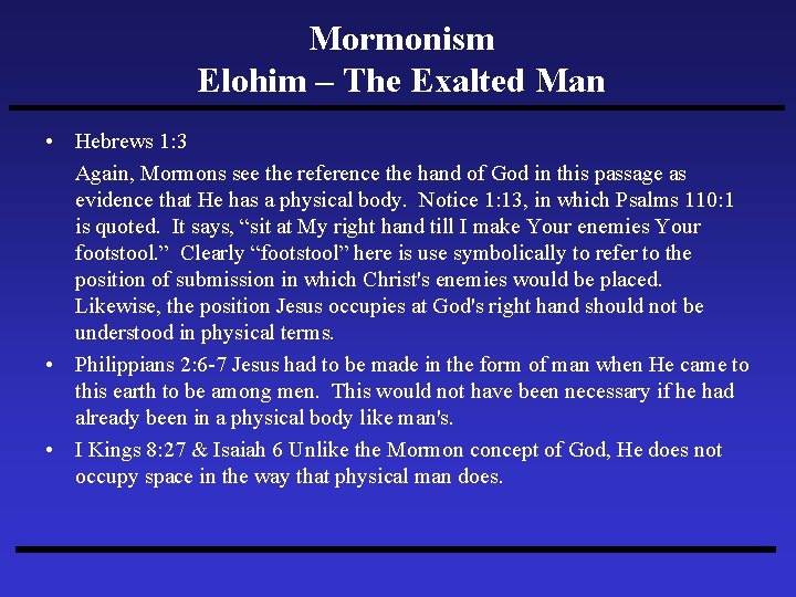 Mormonism Elohim – The Exalted Man • Hebrews 1: 3 Again, Mormons see the