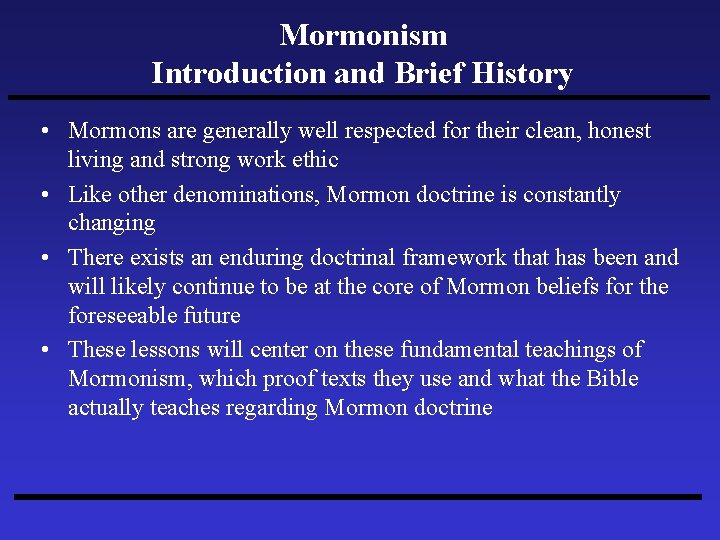 Mormonism Introduction and Brief History • Mormons are generally well respected for their clean,
