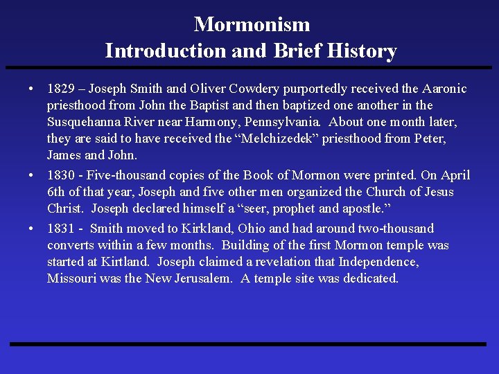 Mormonism Introduction and Brief History • 1829 – Joseph Smith and Oliver Cowdery purportedly