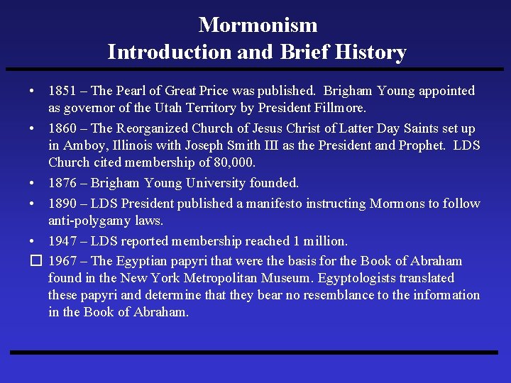 Mormonism Introduction and Brief History • 1851 – The Pearl of Great Price was