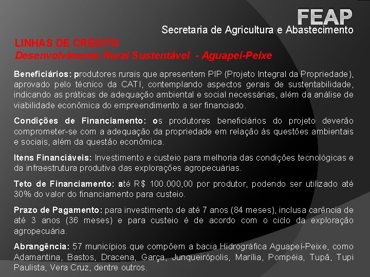 FEAP Secretaria de Agricultura e Abastecimento LINHAS DE CRÉDITO Desenvolvimento Rural Sustentável - Aguapeí-Peixe