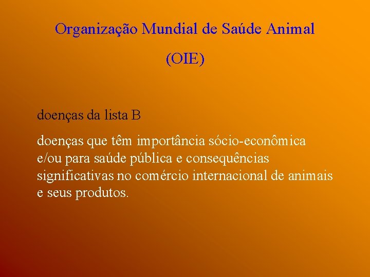 Organização Mundial de Saúde Animal (OIE) doenças da lista B doenças que têm importância