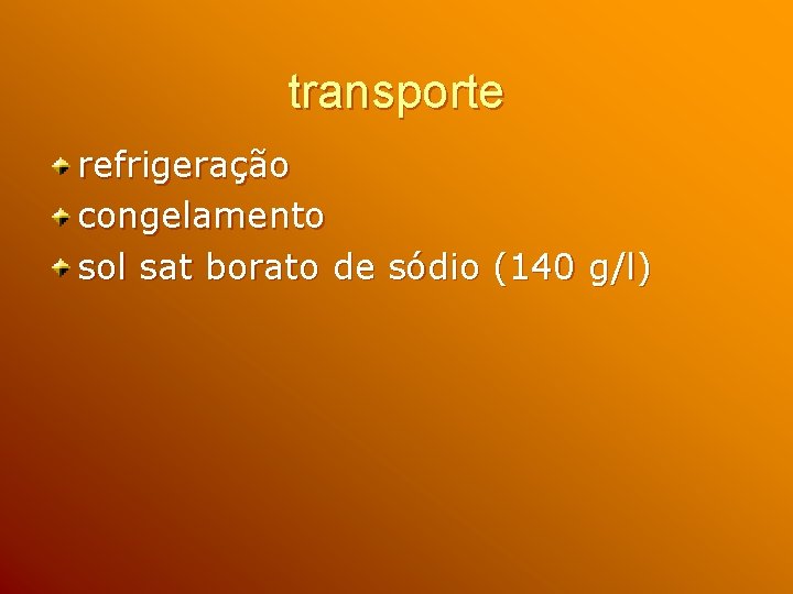 transporte refrigeração congelamento sol sat borato de sódio (140 g/l) 