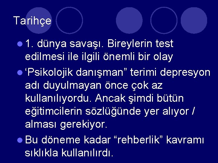 Tarihçe l 1. dünya savaşı. Bireylerin test edilmesi ile ilgili önemli bir olay l