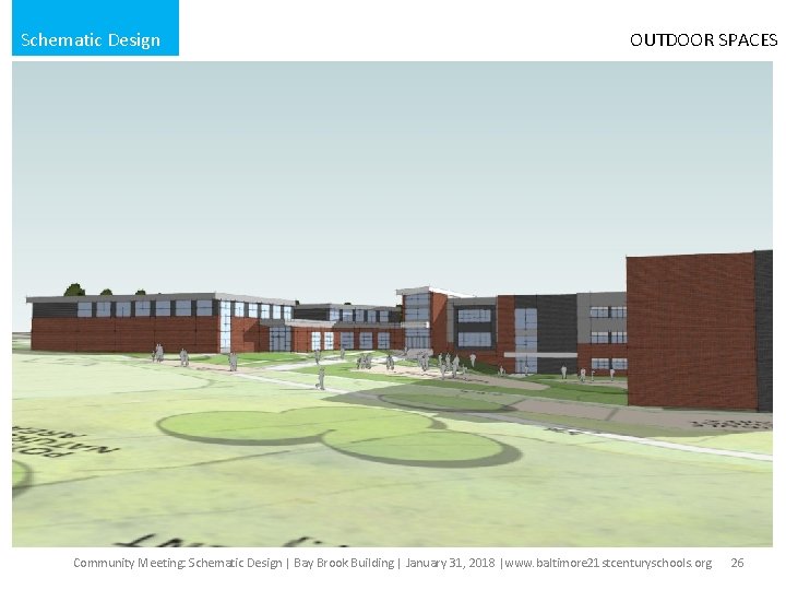 Schematic Design OUTDOOR SPACES Community Meeting: Schematic Design | Bay Brook Building | January