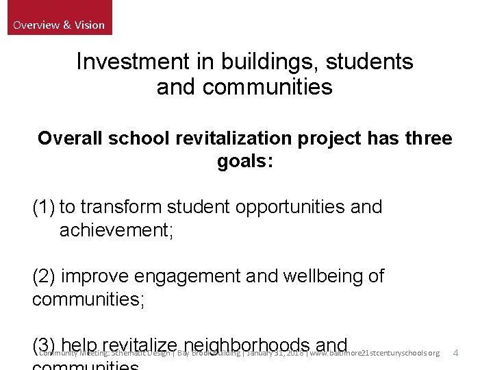 Overview & Vision Investment in buildings, students and communities Overall school revitalization project has