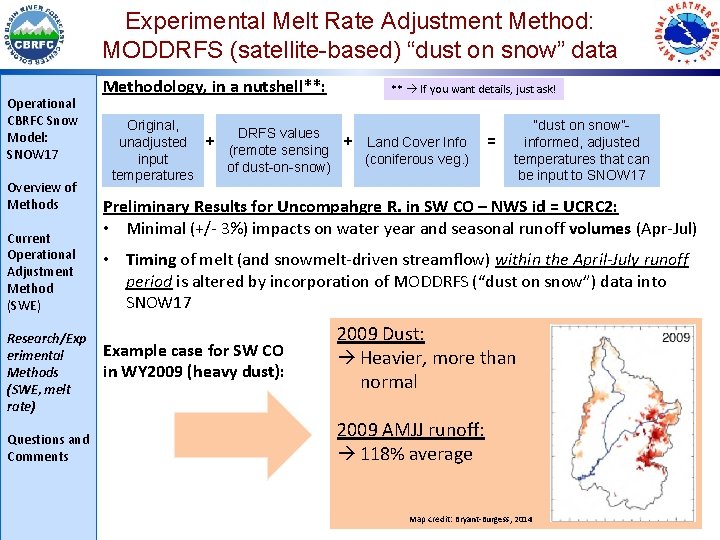 Experimental Melt Rate Adjustment Method: MODDRFS (satellite-based) “dust on snow” data Operational CBRFC Snow