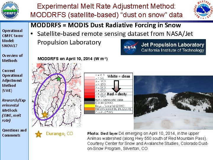 Operational CBRFC Snow Model: SNOW 17 Overview of Methods Experimental Melt Rate Adjustment Method:
