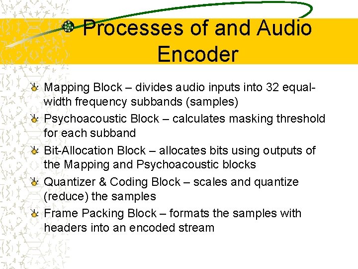 Processes of and Audio Encoder Mapping Block – divides audio inputs into 32 equalwidth