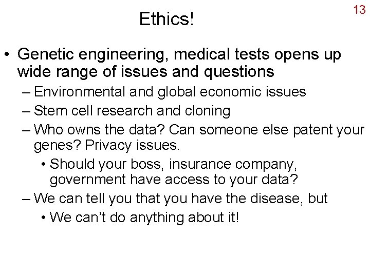 Ethics! 13 • Genetic engineering, medical tests opens up wide range of issues and