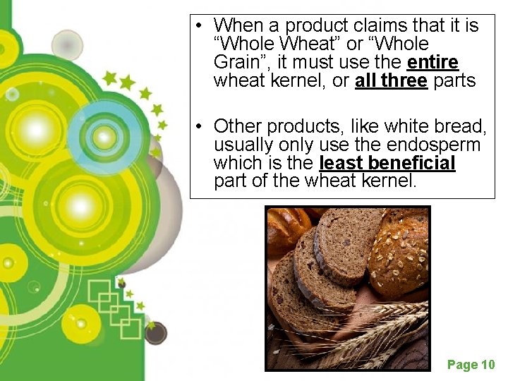  • When a product claims that it is “Whole Wheat” or “Whole Grain”,