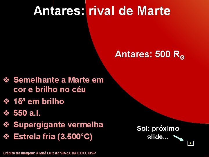 Antares: rival de Marte Antares: 500 Rʘ v Semelhante a Marte em cor e