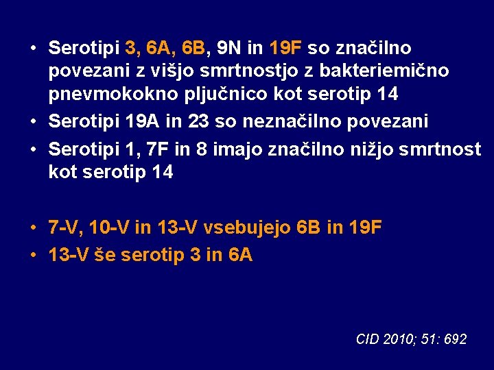  • Serotipi 3, 6 A, 6 B, 9 N in 19 F so