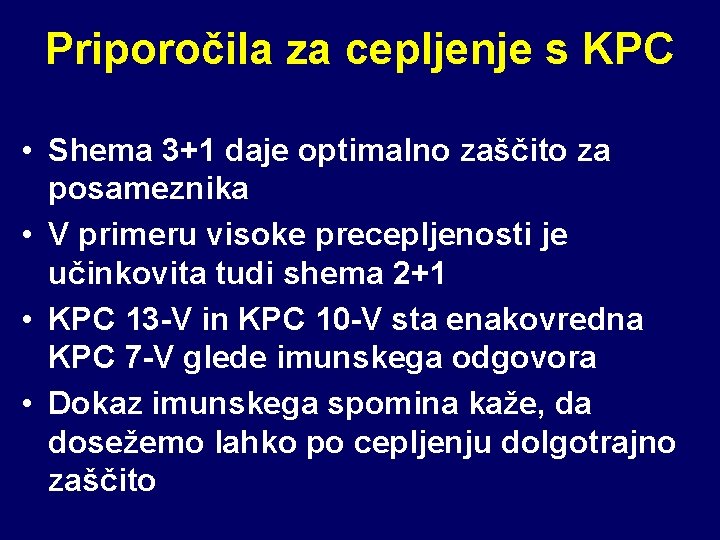 Priporočila za cepljenje s KPC • Shema 3+1 daje optimalno zaščito za posameznika •