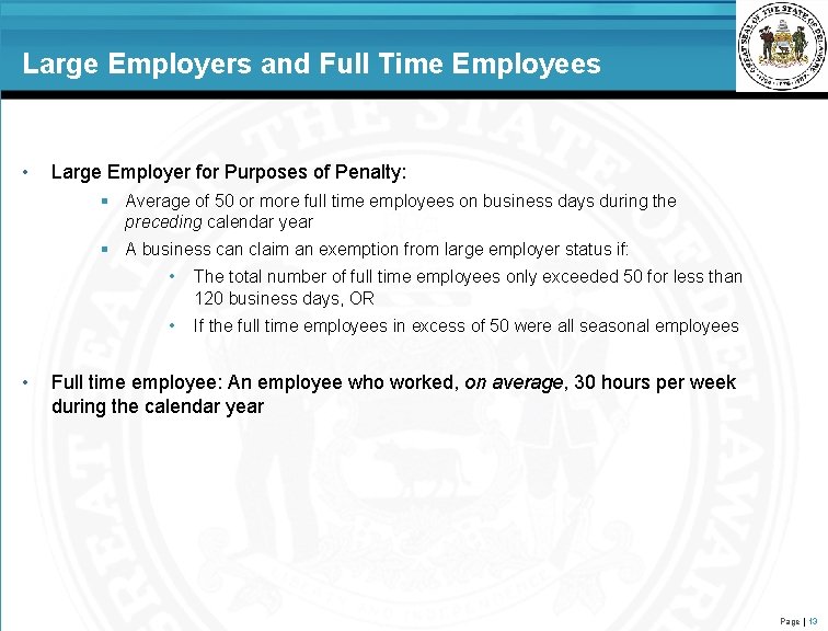 Large Employers and Full Time Employees • Large Employer for Purposes of Penalty: §
