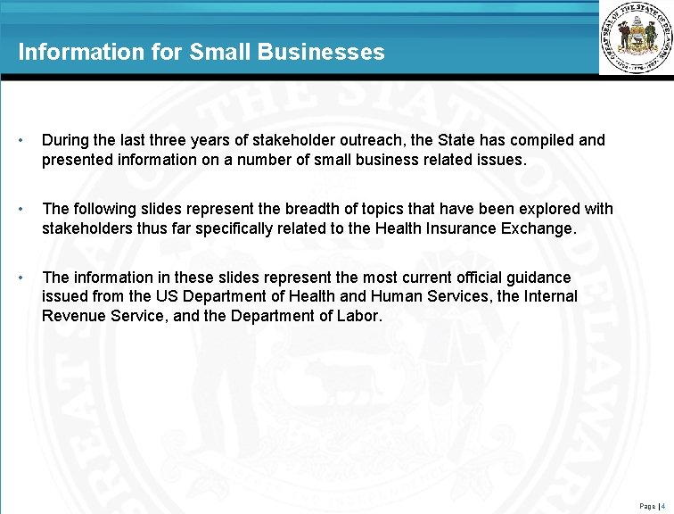 Information for Small Businesses • During the last three years of stakeholder outreach, the