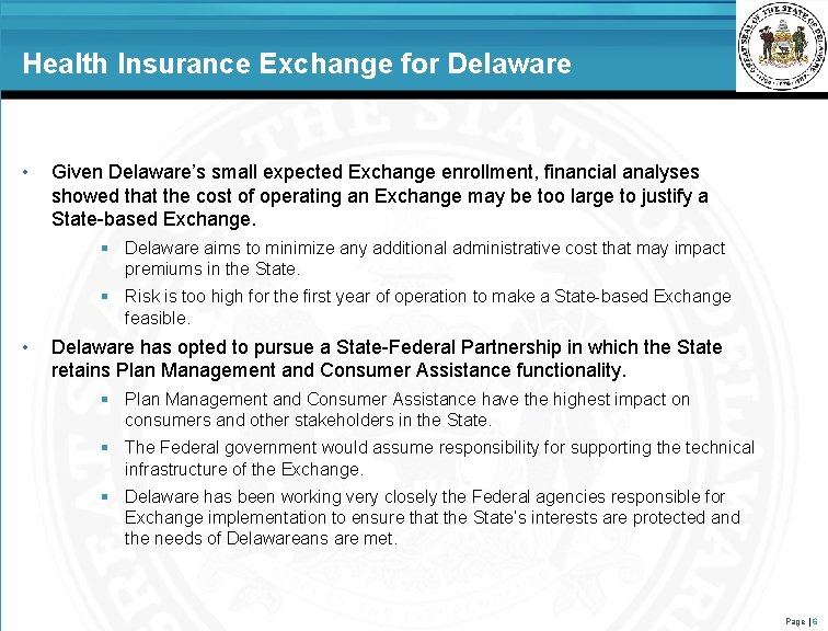 Health Insurance Exchange for Delaware • Given Delaware’s small expected Exchange enrollment, financial analyses