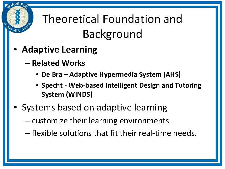 Theoretical Foundation and Background • Adaptive Learning – Related Works • De Bra – Theoretical Foundation and Background • Adaptive Learning – Related Works • De Bra –