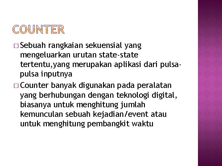 � Sebuah rangkaian sekuensial yang mengeluarkan urutan state-state tertentu, yang merupakan aplikasi dari pulsa