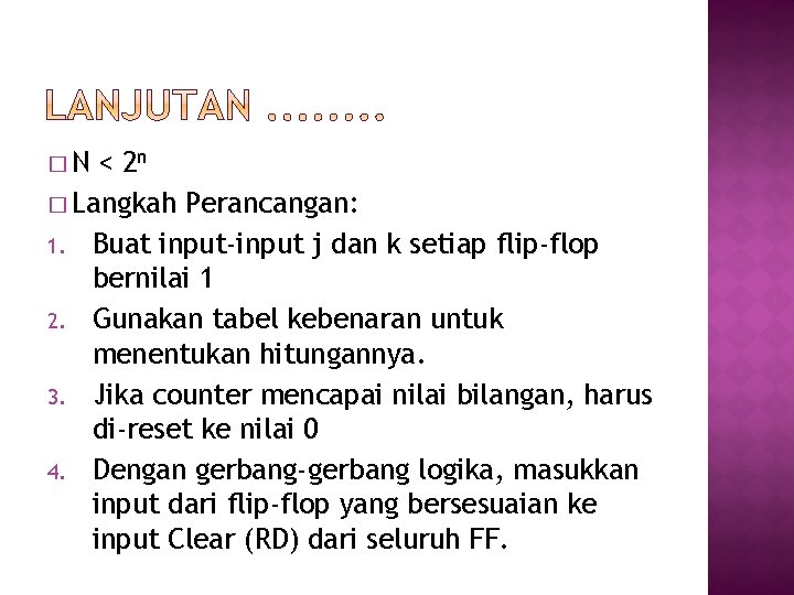 �N < 2 n � Langkah Perancangan: 1. Buat input-input j dan k setiap