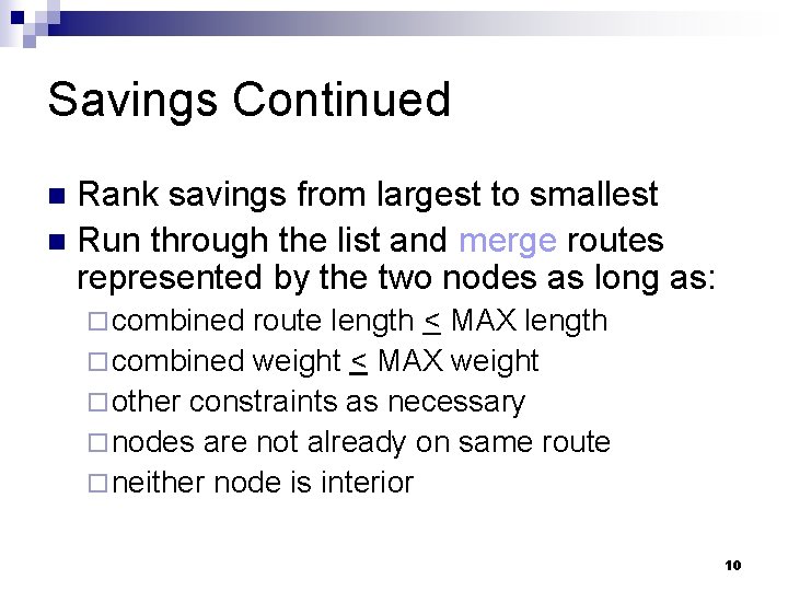 Savings Continued Rank savings from largest to smallest n Run through the list and