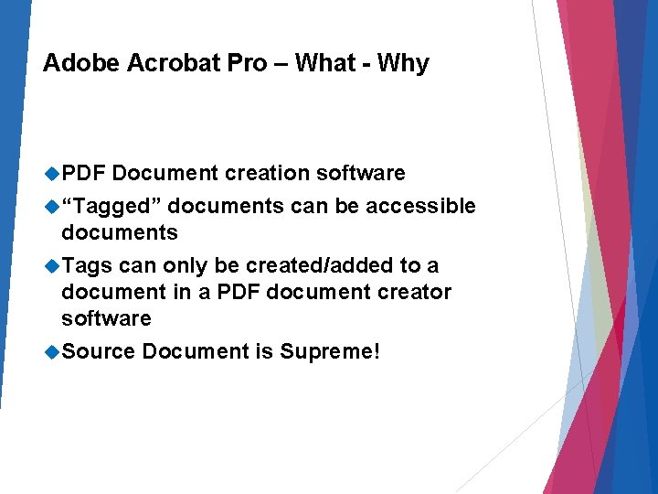 Adobe Acrobat Pro – What - Why PDF Document creation software “Tagged” documents can