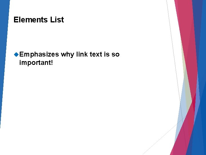 Elements List Emphasizes important! why link text is so 