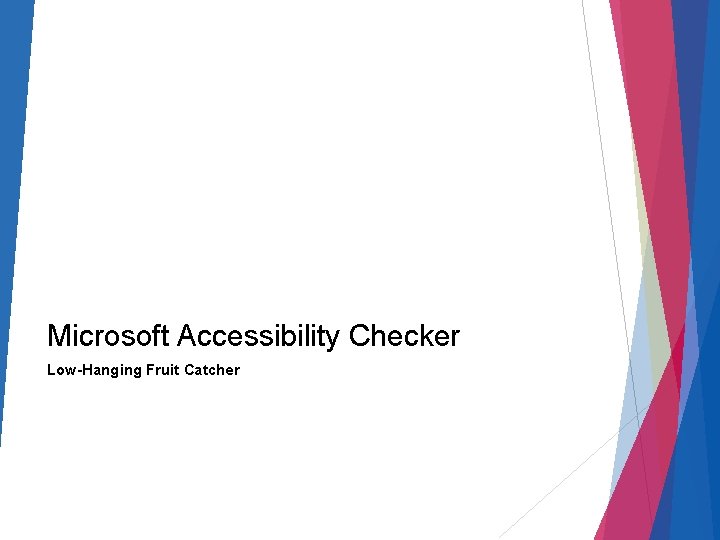 Microsoft Accessibility Checker Low-Hanging Fruit Catcher 
