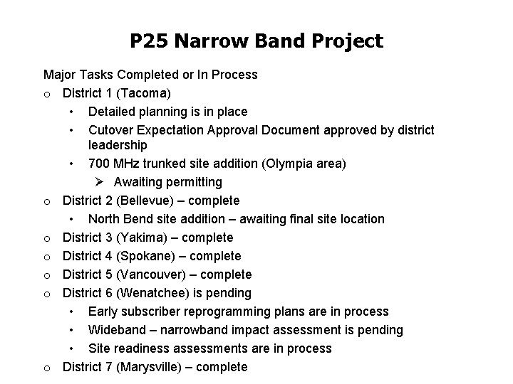 P 25 Narrow Band Project Major Tasks Completed or In Process o District 1