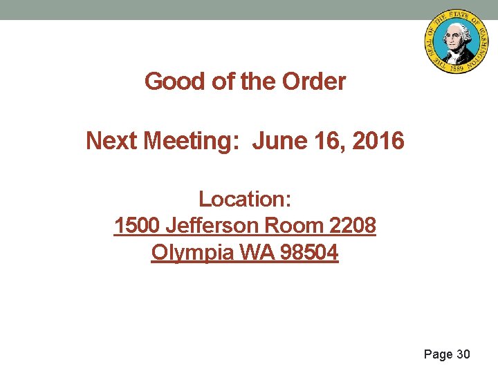 Good of the Order Next Meeting: June 16, 2016 Location: 1500 Jefferson Room 2208