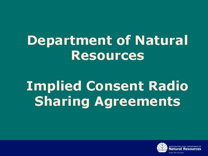 Department of Natural Resources Implied Consent Radio Sharing Agreements 