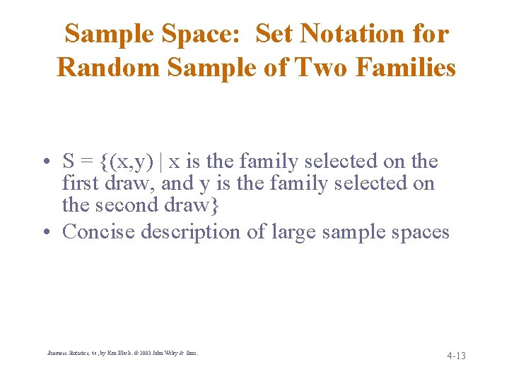 Sample Space: Set Notation for Random Sample of Two Families • S = {(x,