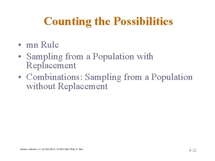 Counting the Possibilities • mn Rule • Sampling from a Population with Replacement •