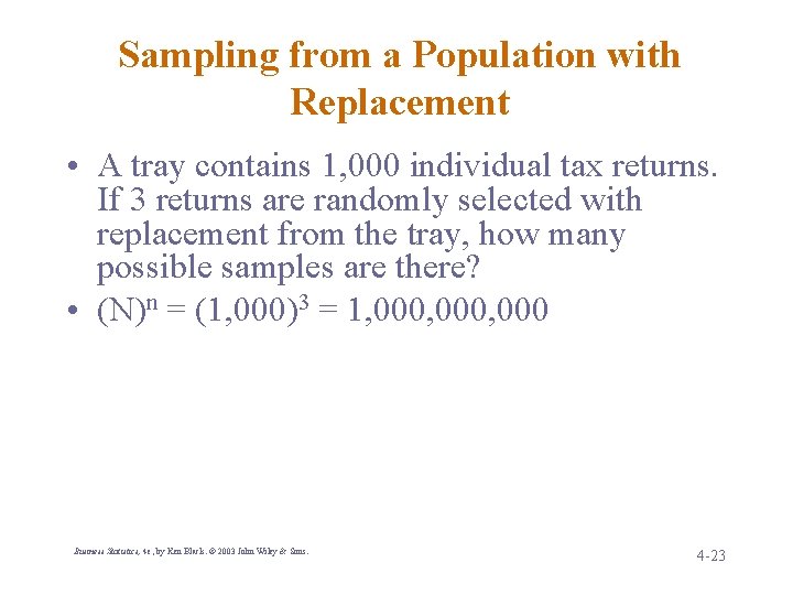 Sampling from a Population with Replacement • A tray contains 1, 000 individual tax