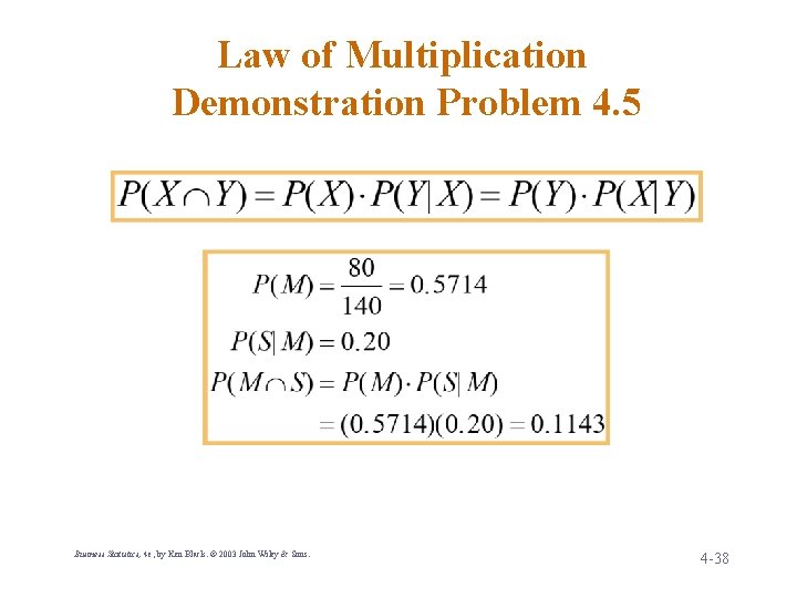 Law of Multiplication Demonstration Problem 4. 5 Business Statistics, 4 e, by Ken Black.