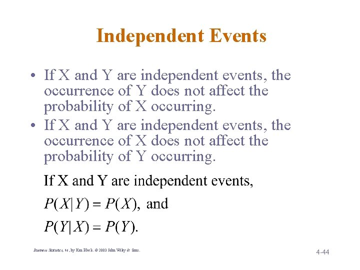Independent Events • If X and Y are independent events, the occurrence of Y