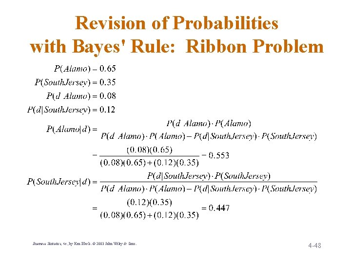 Revision of Probabilities with Bayes' Rule: Ribbon Problem Business Statistics, 4 e, by Ken