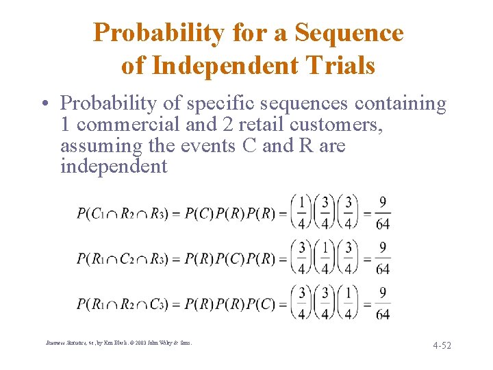 Probability for a Sequence of Independent Trials • Probability of specific sequences containing 1