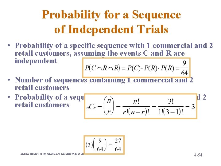 Probability for a Sequence of Independent Trials • Probability of a specific sequence with