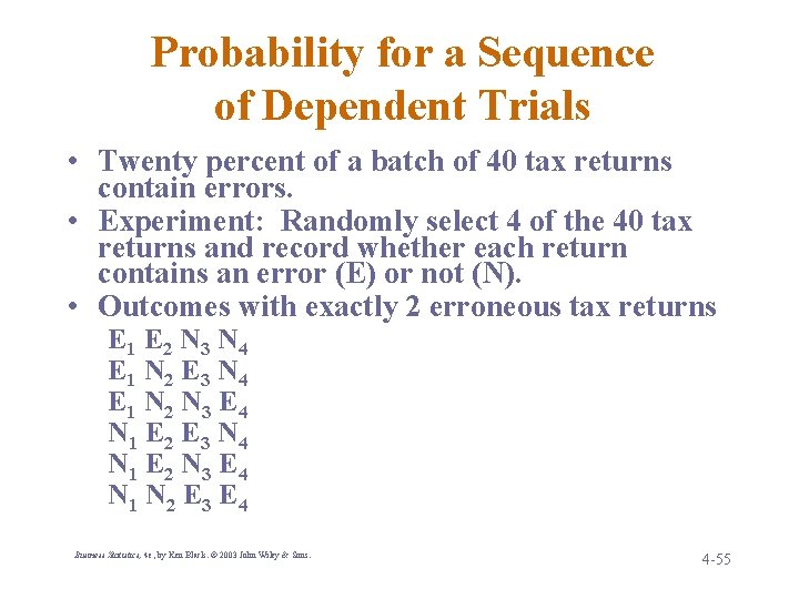 Probability for a Sequence of Dependent Trials • Twenty percent of a batch of