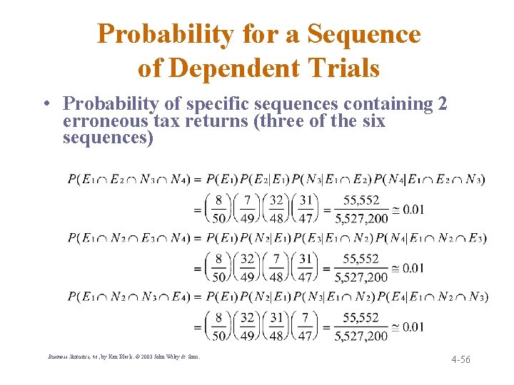 Probability for a Sequence of Dependent Trials • Probability of specific sequences containing 2
