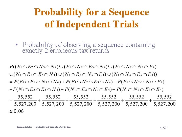 Probability for a Sequence of Independent Trials • Probability of observing a sequence containing