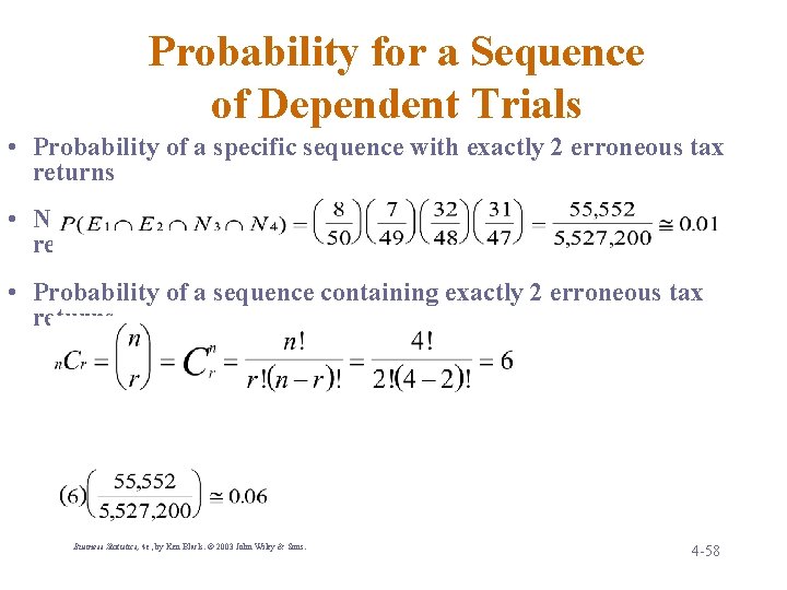 Probability for a Sequence of Dependent Trials • Probability of a specific sequence with