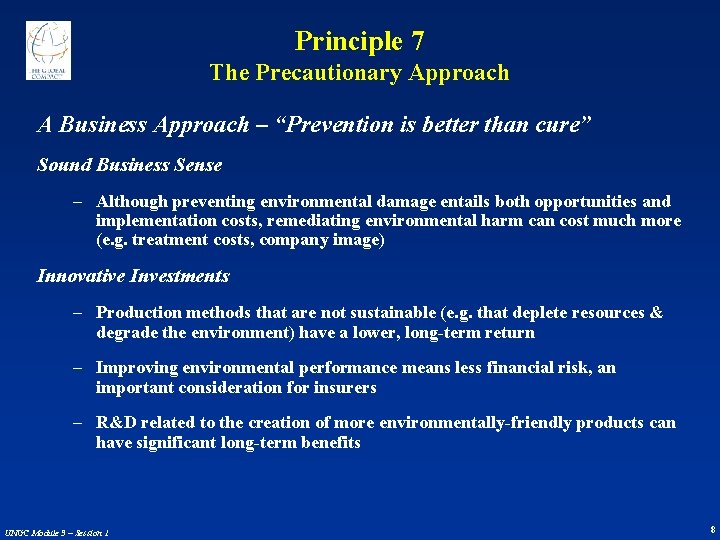 Principle 7 The Precautionary Approach A Business Approach – “Prevention is better than cure”