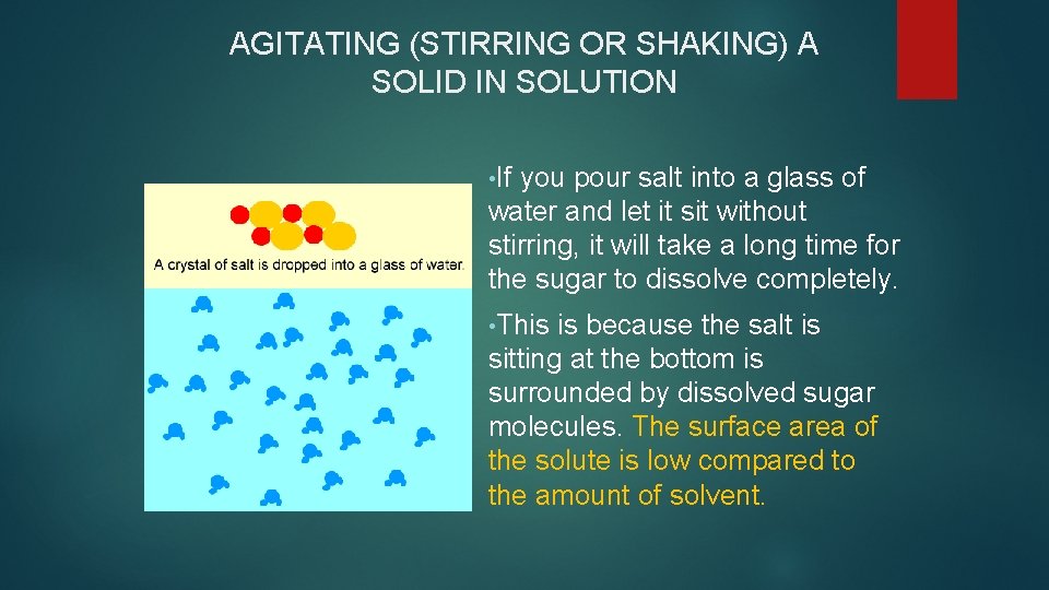 AGITATING (STIRRING OR SHAKING) A SOLID IN SOLUTION • If you pour salt into