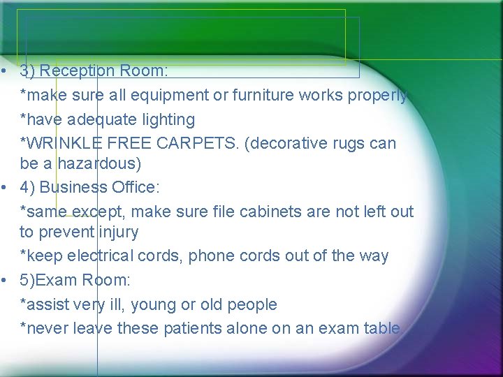  • 3) Reception Room: *make sure all equipment or furniture works properly *have