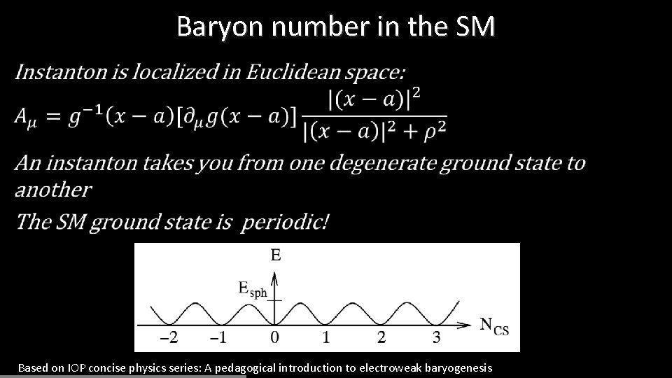 Baryon number in the SM • Based on IOP concise physics series: A pedagogical